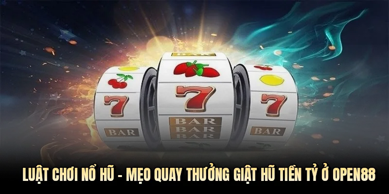 luật chơi nổ hũ để thắng