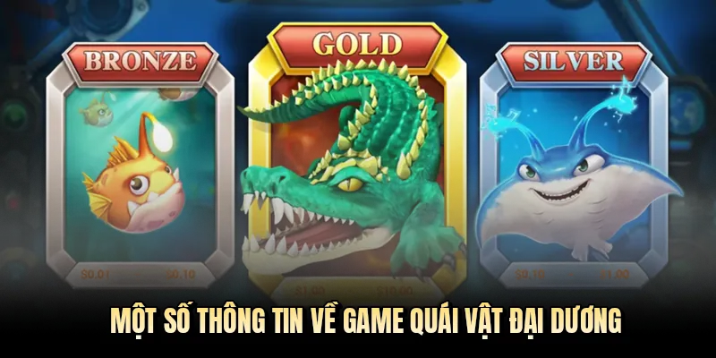 Một số thông tin về game Quái Vật Đại Dương